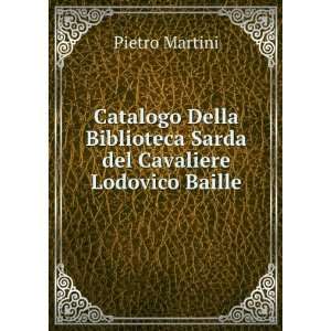  Biblioteca Sarda del Cavaliere Lodovico Baille Pietro Martini Books
