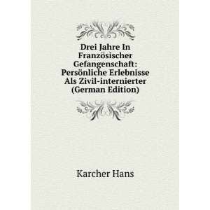   Als Zivil internierter (German Edition) Karcher Hans Books