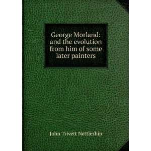   from Him of Some Later Painters John Trivett Nettleship Books