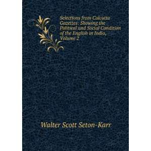   of the English in India, Volume 2: Walter Scott Seton Karr: Books