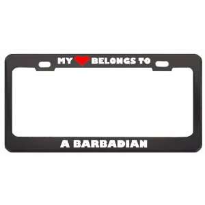 My Heart Belongs To A Barbadian Country Flag Nationality Metal License 