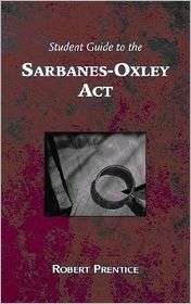 Guide to the Sarbanes Oxley Act What Business Needs to Know Now That 