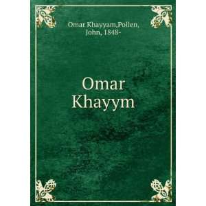  Omar Khayym Pollen, John, 1848  Omar Khayyam Books
