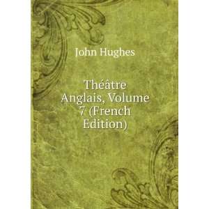  ThÃ©Ã¢tre Anglais, Volume 7 (French Edition): John 