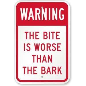 Warning: The Bite Is Worse Than The Bark Laminated Vinyl Sign, 14 x 