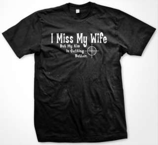 Miss My Wife But My Aim Is Getting Better Mens T shirt Funny Trendy 