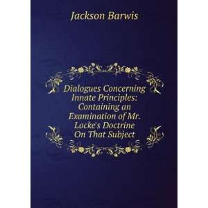   of Mr. Lockes Doctrine On That Subject Jackson Barwis Books