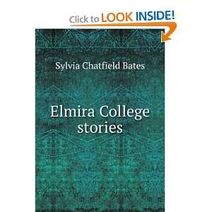  Elmira College stories Sylvia Chatfield Bates Books