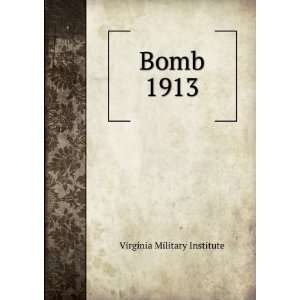 Bomb. 1913: Virginia Military Institute:  Books