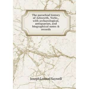   , and biographical notes & records Joseph Lemuel Saywell Books
