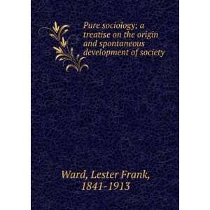  development of society Lester Frank, 1841 1913 Ward Books