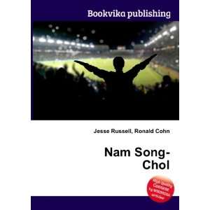  Nam Song Chol: Ronald Cohn Jesse Russell: Books