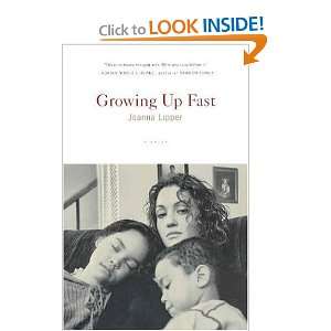  Growing Up Fast [Paperback] Joanna Lipper Books
