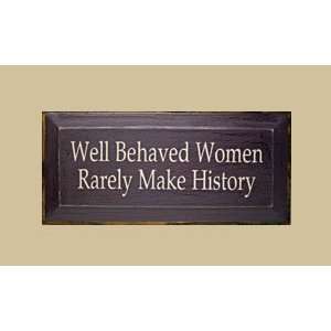  SaltBox Gifts I818WBW 8 x 18 in. Well Behaved Women Rarely 