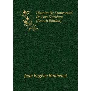   De Lois DorlÃ©ans (French Edition) Jean EugÃ¨ne Bimbenet Books
