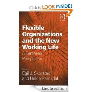 Flexible Organizations and the New Working Life Egil J. Skorstad 