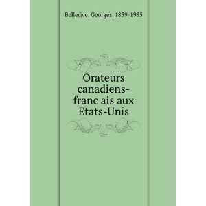    francÌ§ais aux Etats Unis Georges, 1859 1935 Bellerive Books