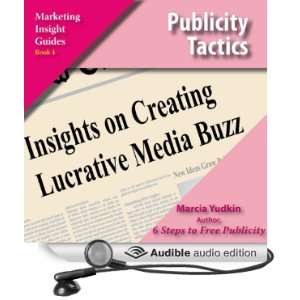  Publicity Tactics Insights on Creating Lucrative Media 