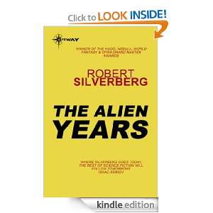 The Alien Years Robert Silverberg  Kindle Store