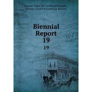  Biennial Report. 19 British Soviet Friendship Society 