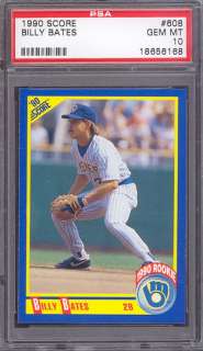 1990 Score #608 Billy Bates Brewers PSA 10 pop 1  