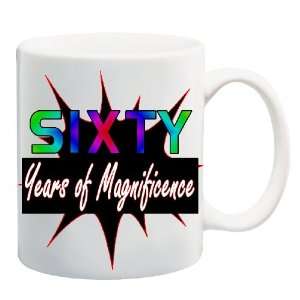 SIXTY YEARS OF MAGNIFICENCE Mug Coffee Cup 11 oz ~ 60 Happy Birthday 