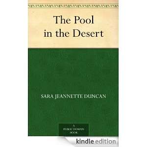 The Pool in the Desert: Sara Jeannette Duncan:  Kindle 