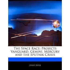  The Space Race Projects Vanguard, Gemini, Mercury and the 