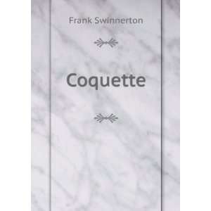  Coquette Frank Swinnerton Books