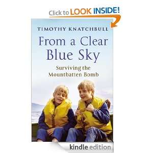 From A Clear Blue Sky Timothy Knatchbull  Kindle Store