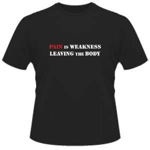    Pain Is Weakness Leaving The Body T Shirt(White Ink) Toys & Games