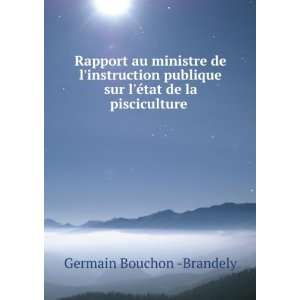   sur lÃ©tat de la pisciculture . Germain Bouchon  Brandely Books