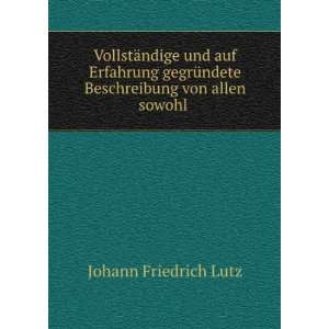   Beschreibung von allen sowohl . Johann Friedrich Lutz Books