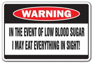 LOW BLOOD SUGAR Warning Sign health sick funny gag signs diabetic 