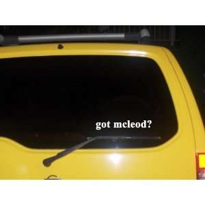  got mcleod? Funny decal sticker Brand New Everything 