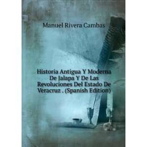   Estado De Veracruz . (Spanish Edition) Manuel Rivera Cambas Books