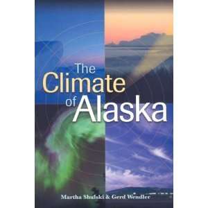  Climate of Alaska [Paperback] Martha Shulski Books