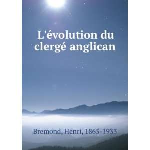   Ã©volution du clergÃ© anglican Henri, 1865 1933 Bremond Books