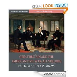 Great Britain and the American Civil War All Volumes (Illustrated 