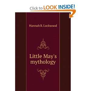  Little Mays mythology: Hannah R. Lockwood: Books