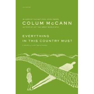   Must: A Novella and Two Stories [Paperback]: Colum McCann: Books