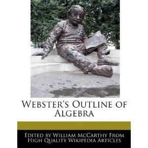   Websters Outline of Algebra (9781241690328) William McCarthy Books