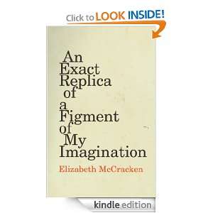   of My Imagination Elizabeth McCracken  Kindle Store
