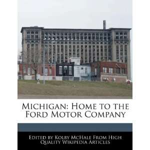    Home to the Ford Motor Company (9781241620424) Kolby McHale Books