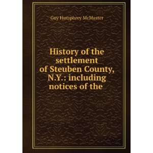   notices of the old pioneer settlers and Guy Humphrey McMaster Books