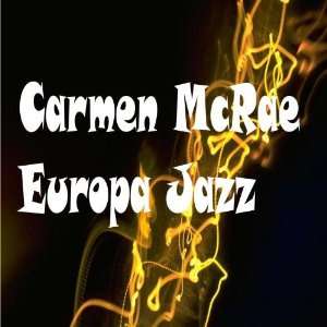  Europa Jazz: Carmen McRae: Music