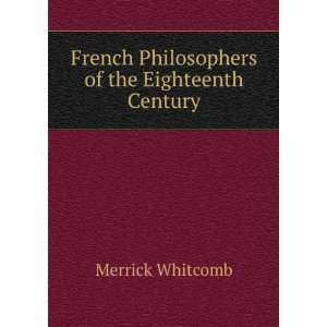   French Philosophers of the Eighteenth Century Merrick Whitcomb Books