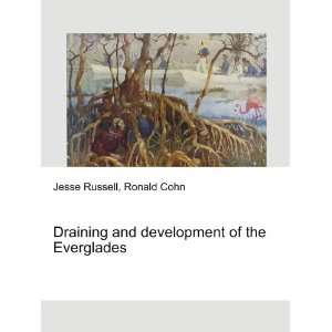   and development of the Everglades Ronald Cohn Jesse Russell Books