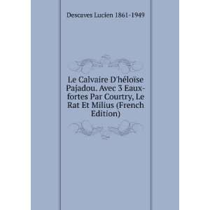   , Le Rat Et Milius (French Edition) Descaves Lucien 1861 1949 Books