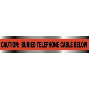  TAPES CAUTION BURIED TELEPHONE CABLE BELOW